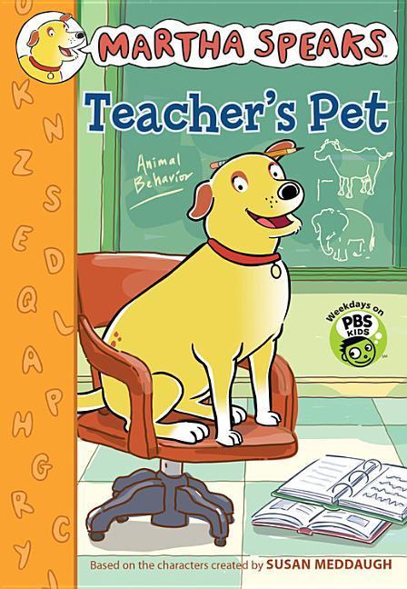 Martha Speaks : Teacher's Pet by Susan Meddaugh