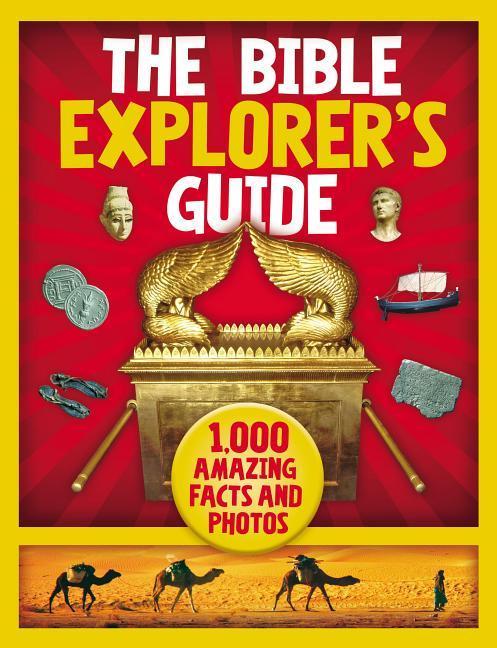 Bible Explorer's Guide : 1, 000 Amazing Facts And Photos by Nancy I Sanders