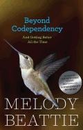 Beyond Codependency : And Getting Better All The Time by Melody Beattie