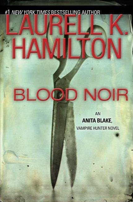 Blood Noir by Laurell K Hamilton