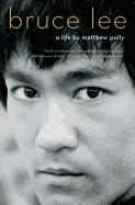 Bruce Lee : A Life by Matthew Polly