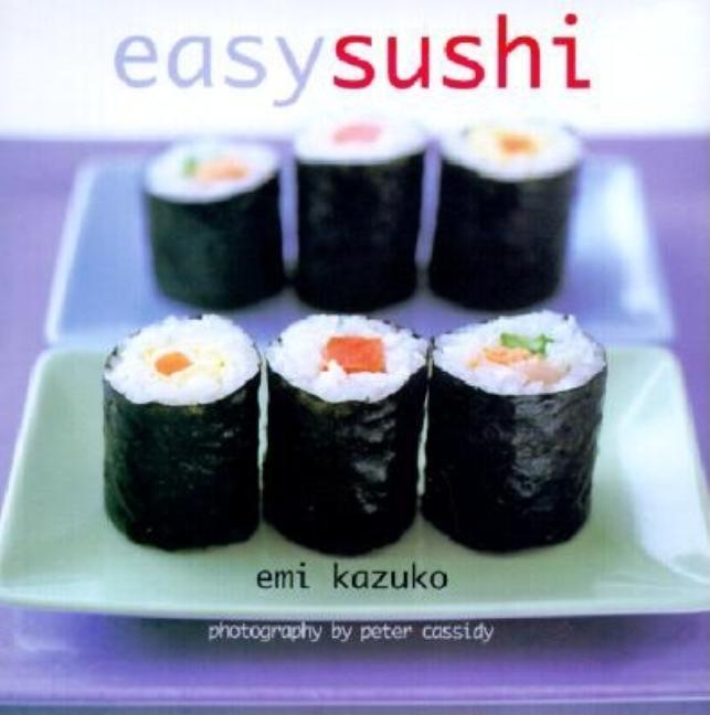 Easy Sushi by Emi Kazuko