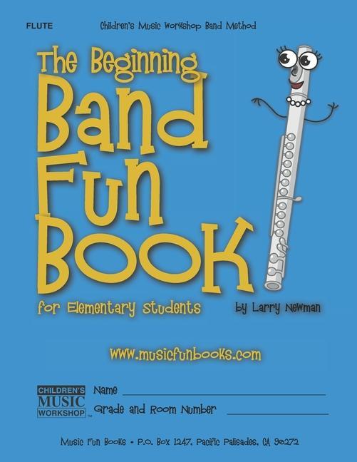 Beginning Band Fun Book (Flute): For Elementary Students by Larry E Newman