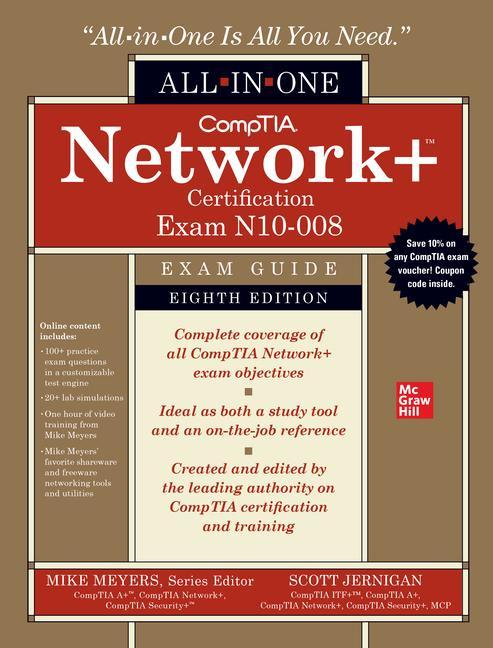 Comptia Network + Certification All- In- One Exam Guide, Eighth Edition (Exam N10- 008) by Scott Jernigan