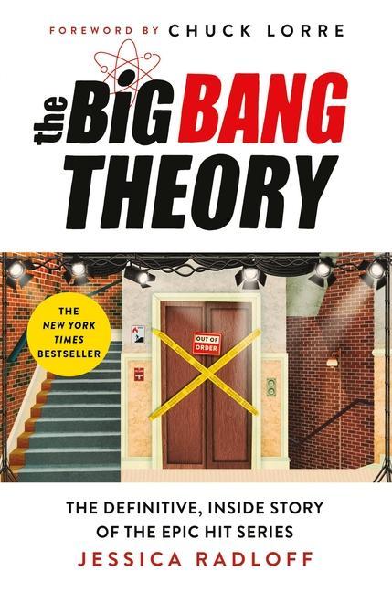 Big Bang Theory : The Definitive, Inside Story Of The Epic Hit Series by Jessica Radloff