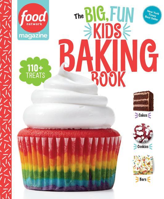Food Network Magazine The Big, Fun Kids Baking Book : 110 + Recipes For Young Bakers by Unknown author