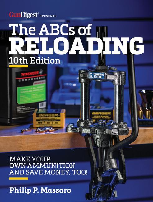 Abc's Of Reloading, 10th Edition by Philip Massaro
