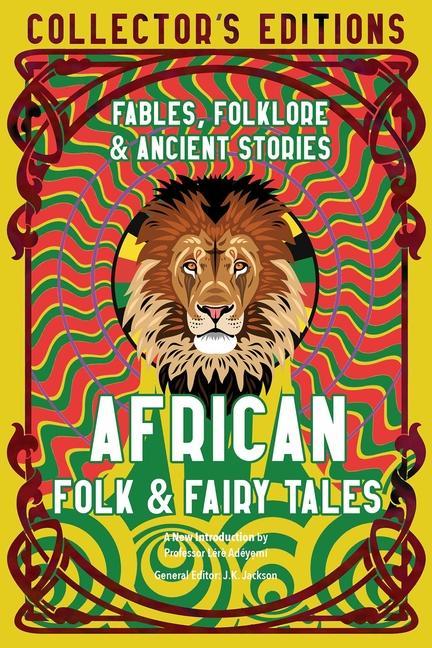 African Folk & Fairy Tales : Ancient Wisdom, Fables & Folkore by Unknown author