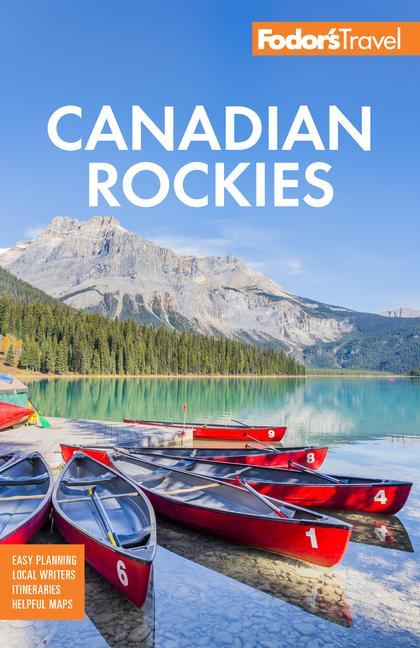 Fodor's Canadian Rockies : With Calgary, Banff, And Jasper National Parks by Fodor's Travel Guides