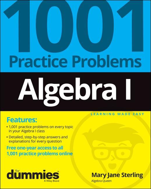 Algebra I : 1001 Practice Problems For Dummies (+ Free Online Practice) by Mary Jane Sterling
