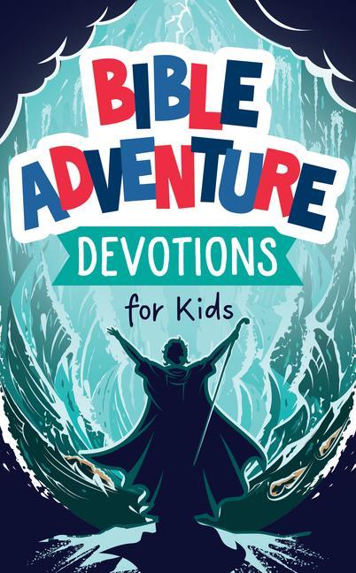 Bible Adventure Devotions For Kids by Paul Kent