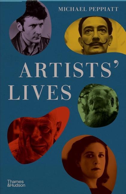 Artists ' Lives by Michael Peppiatt