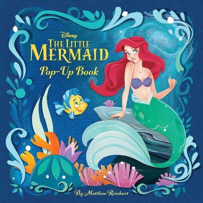 Disney : The Little Mermaid Pop- Up Book by Matthew Reinhart