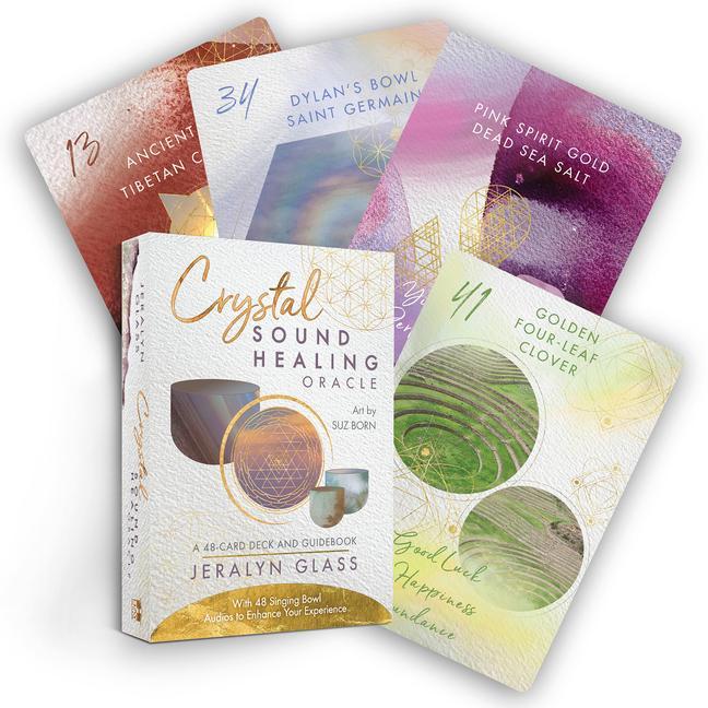 Crystal Sound Healing Oracle : A 48- Card Deck And Guidebook With 48 Singing Bowl Audios To Enhance Your Experience by Jeralyn Glass