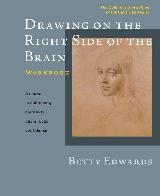 Drawing On The Right Side Of The Brain Workbook : The Definitive, Updated 2nd Edition (Revised) by Betty Edwards