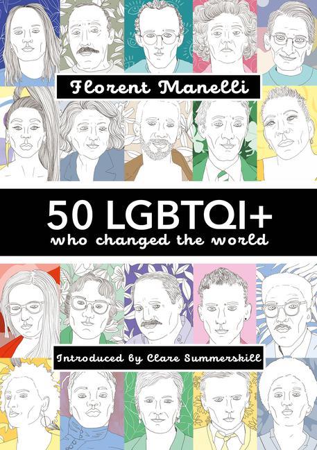 50 Lgbtqi + Who Changed The World by Florent Manelli