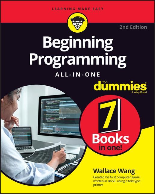 Beginning Programming All- In- One For Dummies by Wallace Wang