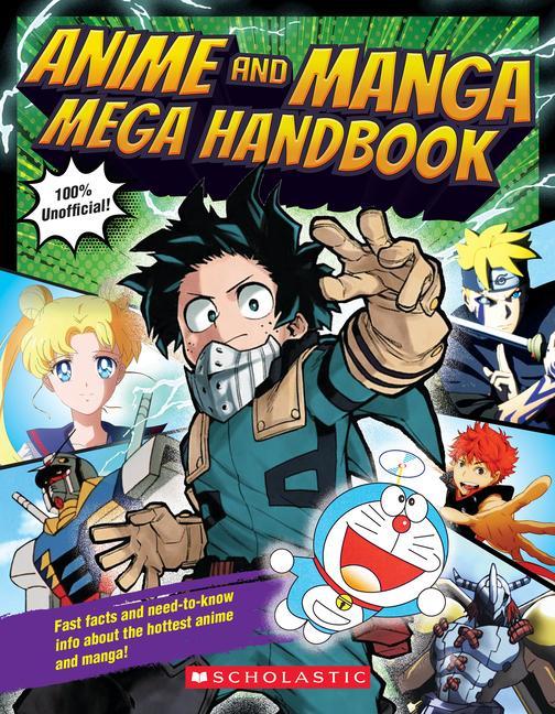 Anime And Manga Mega Handbook by Scholastic