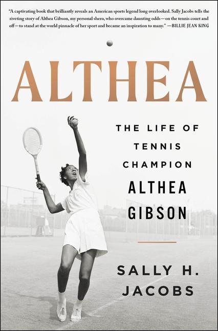 Althea : The Life Of Tennis Champion Althea Gibson by Sally H Jacobs