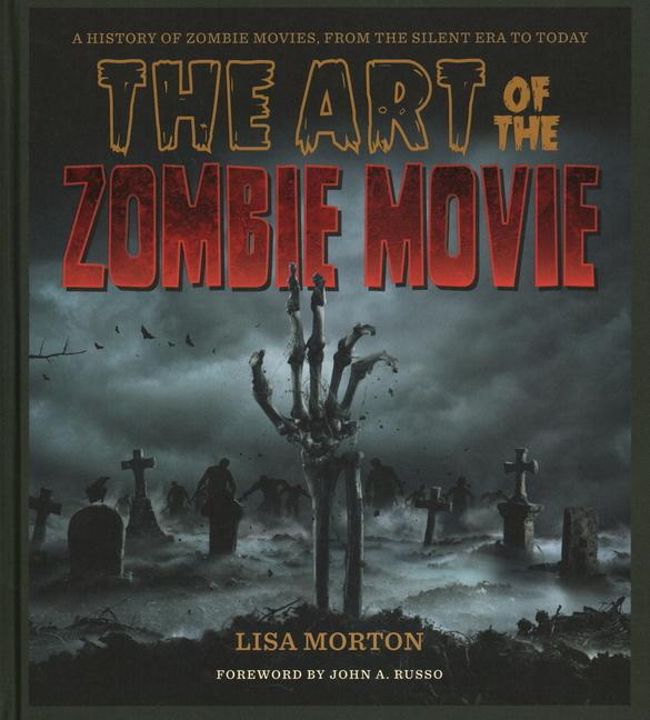 Art Of The Zombie Movie by Lisa Morton