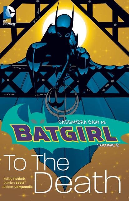 Batgirl Vol.2 : To The Death by Kelley Puckett