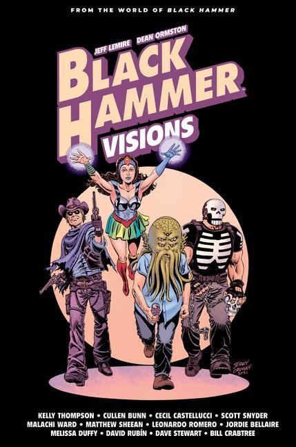 Black Hammer : Visions Volume 2 by Scott Snyder and Cecil Castellucci