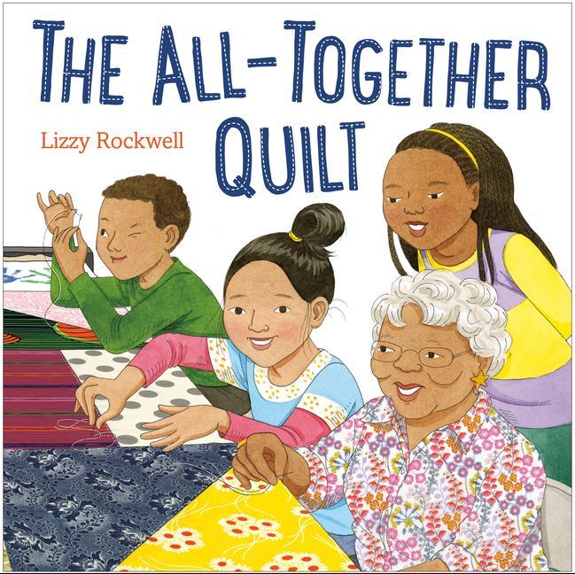 All- Together Quilt by Lizzy Rockwell