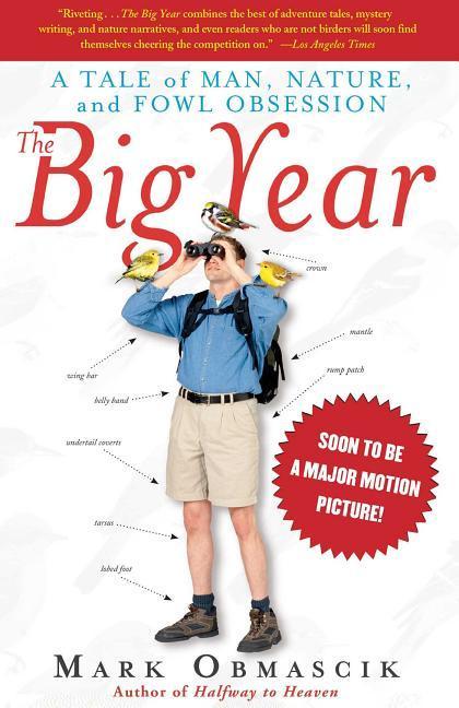 Big Year : A Tale Of Man, Nature, And Fowl Obsession by Mark Obmascik