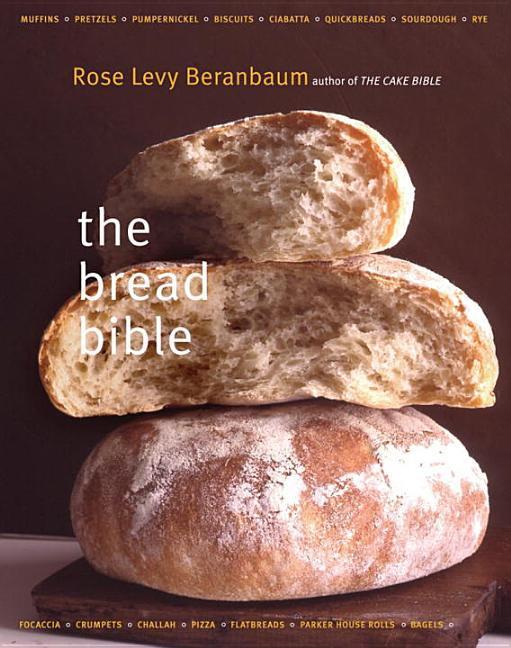 Bread Bible by Rose Levy Beranbaum