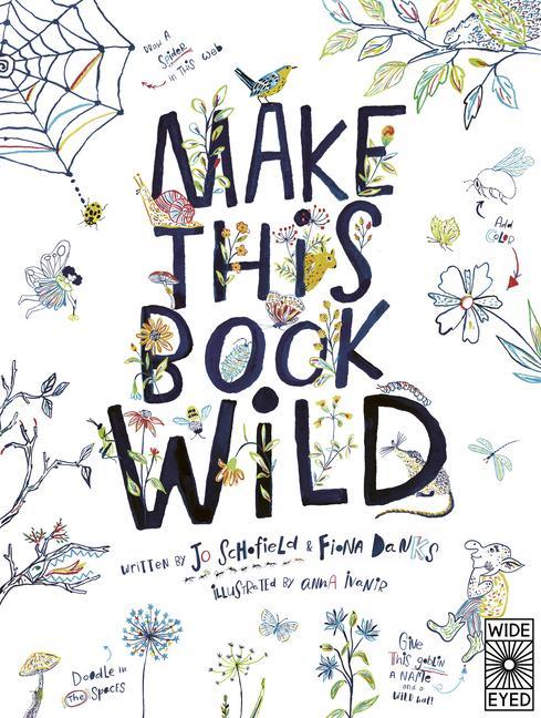 Make This Book Wild by Fiona Danks and Jo Schofield