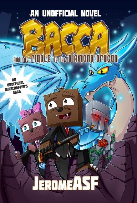 Bacca And The Riddle Of The Diamond Dragon : An Unofficial Minecrafter's Adventure by Jeromeasf