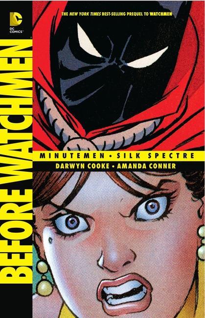 Before Watchmen : Minutemen/Silk Spectre by Darwyn Cooke