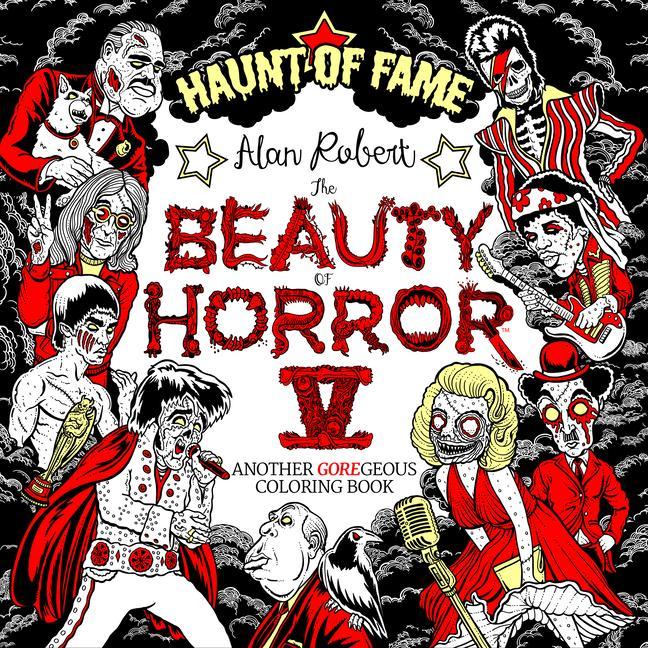 Beauty Of Horror 5 : Haunt Of Fame Coloring Book by Alan Robert