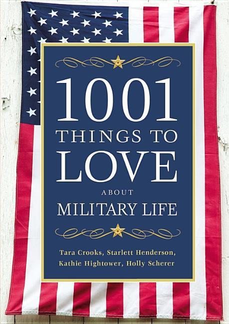 1001 Things To Love About Military Life by Tara Crooks