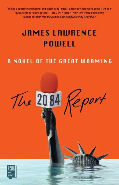 2084 Report : A Novel Of The Great Warming by James Lawrence Powell