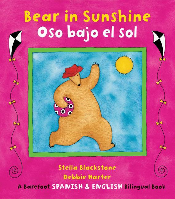 Bear In Sunshine/Oso Bajo El Sol by Stella Blackstone