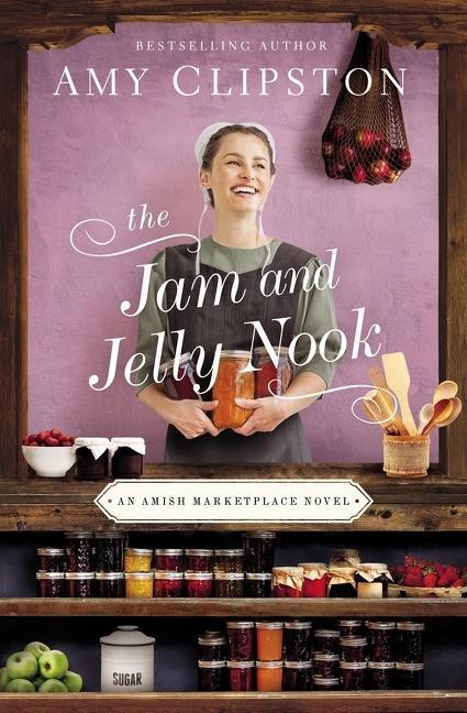 Jam And Jelly Nook by Amy Clipston