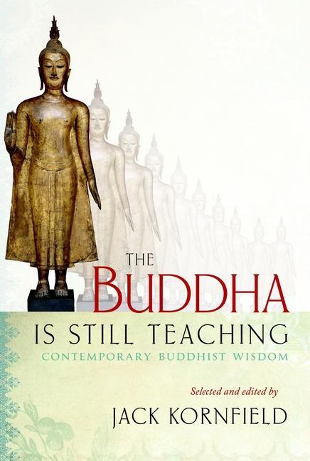 Buddha Is Still Teaching : Contemporary Buddhist Wisdom by Unknown author