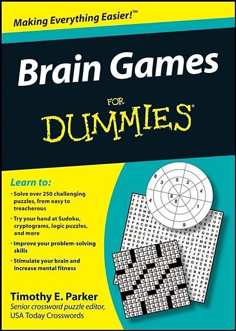 Brain Games For Dummies by Timothy E Parker