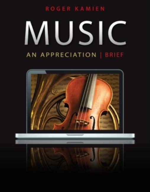 Music : An Appreciation, Brief Edition (Brief) by Roger Kamien